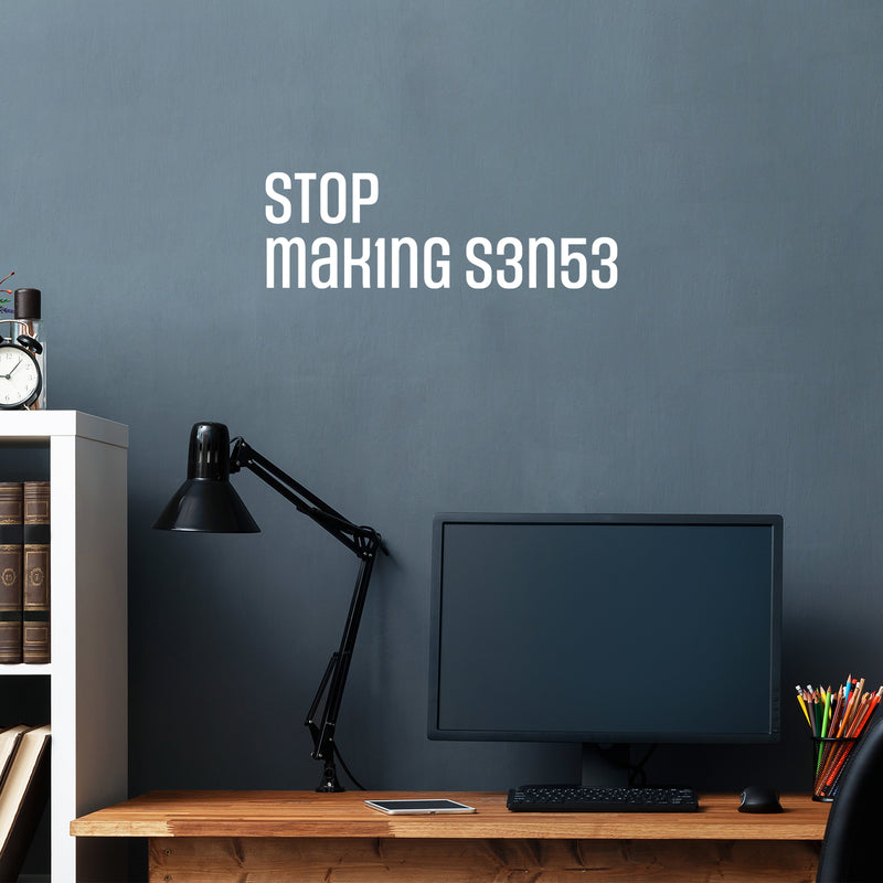 Vinyl Wall Art Decal - Stop Making Sense - 8.5" x 25" - Trendy Motivational Positive Mind Change Quote Sticker Home Living Room Study Room School Classroom Office Coffee Shop Decor 2