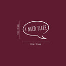 Vinyl Wall Art Decal - I Need Sleep - 15" x 22" - Trendy Lovely Funny Quote Sticker For Home Bedroom Kids Room Baby's Nursery Playroom Kindergarten Daycare Decor 4