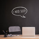 Vinyl Wall Art Decal - I Need Sleep - 15" x 22" - Trendy Lovely Funny Quote Sticker For Home Bedroom Kids Room Baby's Nursery Playroom Kindergarten Daycare Decor 2