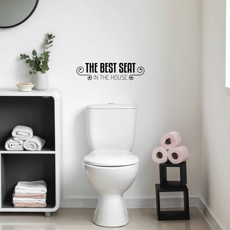 Vinyl Wall Art Decal - The Best Seat In The House - 6.5" x 25" - Trendy Motivational Silly Joke Design Quote Sticker For Home Bedroom Closet Mirror Bathroom Decor 3