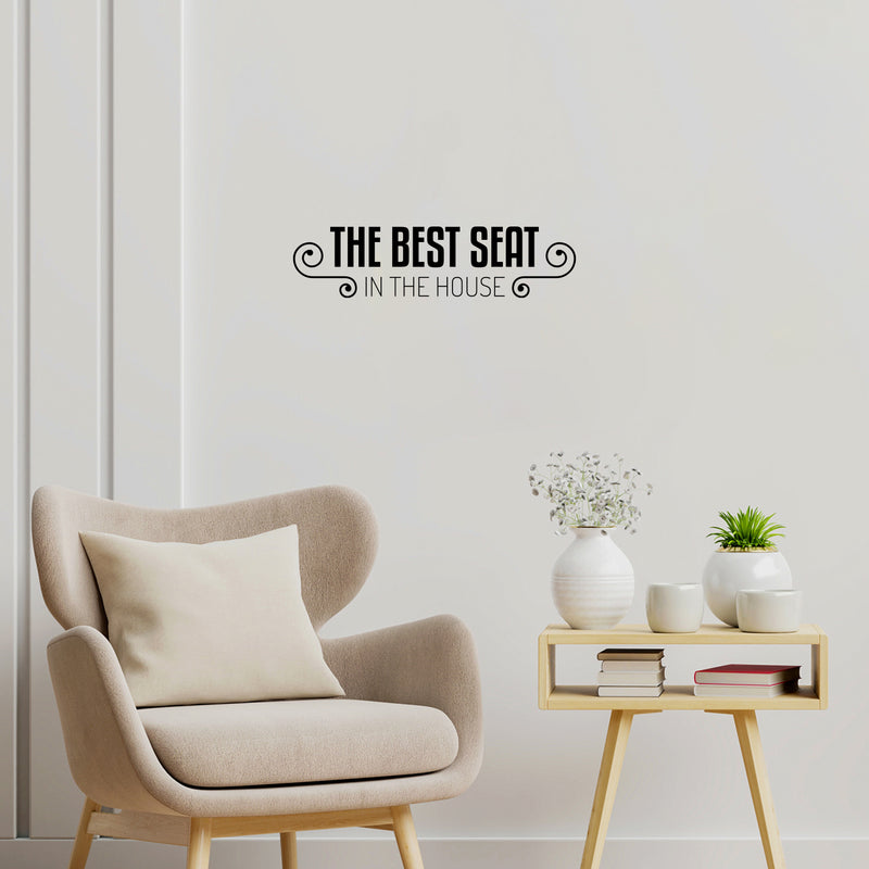 Vinyl Wall Art Decal - The Best Seat In The House - 6.5" x 25" - Trendy Motivational Silly Joke Design Quote Sticker For Home Bedroom Closet Mirror Bathroom Decor 2