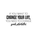 Vinyl Wall Art Decal - If You Want To Change Your Life You Need To Change Your Priorities - Modern Inspirational Positive Quote Sticker For Home Office Bedroom Decor 1