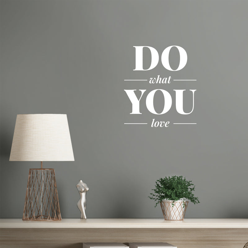 Vinyl Wall Art Decal - Do What You Love - Trendy Positive Inspiring Good Vibes Quote Sticker For Bedroom Living Room Office School Classroom Coffee Shop Decor 5