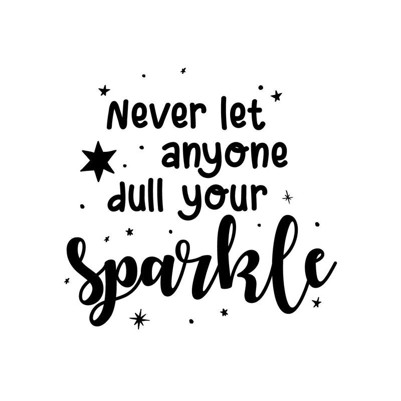 Vinyl Wall Art Decal - Never Let Anyone Dull Your Sparkle - 11.5" x 12" - Trendy Lovely Motivating Fun Positive Quote Sticker For Bedroom  Playroom Nursery Daycare Classroom Decor 1