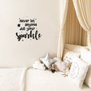Vinyl Wall Art Decal - Never Let Anyone Dull Your Sparkle - 11. Trendy Lovely Motivating Fun Positive Quote Sticker For Bedroom Playroom Nursery Daycare Classroom Decor 3