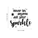 Vinyl Wall Art Decal - Never Let Anyone Dull Your Sparkle - 11.5" x 12" - Trendy Lovely Motivating Fun Positive Quote Sticker For Bedroom  Playroom Nursery Daycare Classroom Decor 4