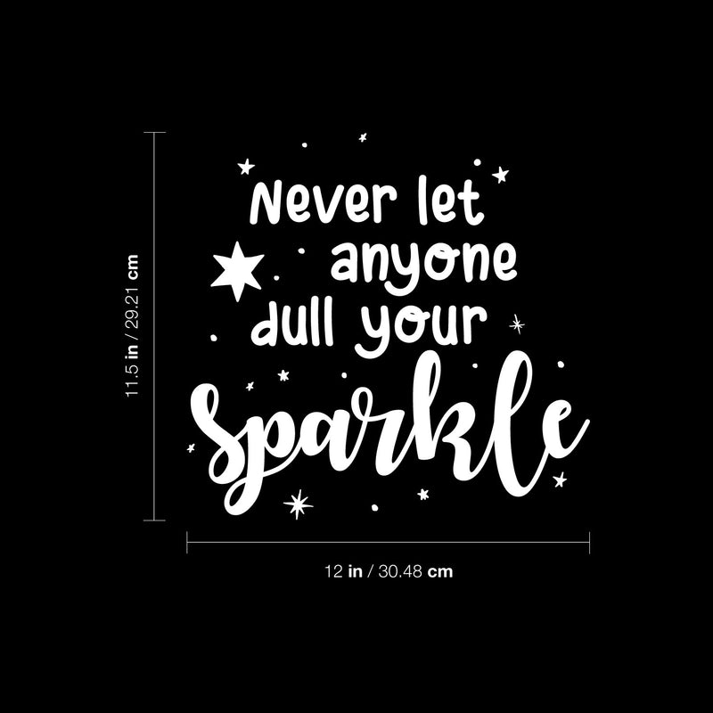 Vinyl Wall Art Decal - Never Let Anyone Dull Your Sparkle - 11.5" x 12" - Trendy Lovely Motivating Fun Positive Quote Sticker For Bedroom  Playroom Nursery Daycare Classroom Decor 4