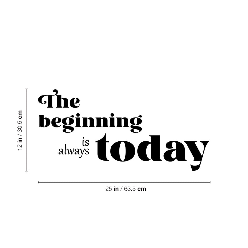 Vinyl Wall Art Decal - The Beginning Is Always Today - 12" x 25" - Trendy Motivating Positive Lifestyle Quote Sticker For Home Bedroom Living Room School Office Gym Fitness Decor 4