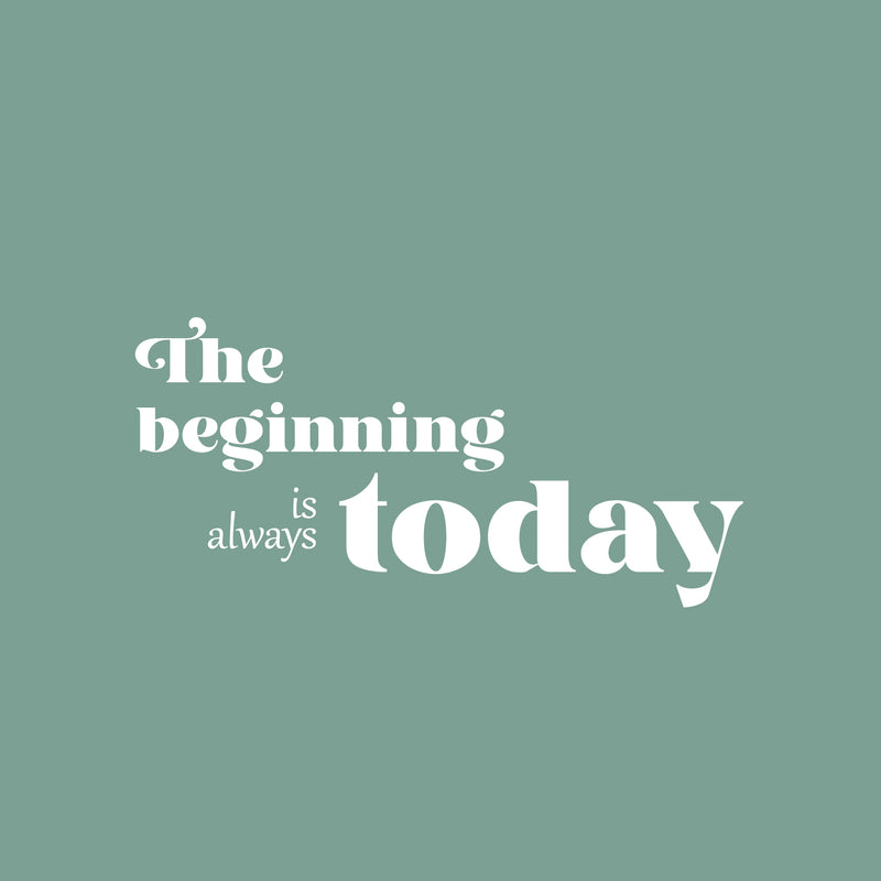 Vinyl Wall Art Decal - The Beginning Is Always Today - 12" x 25" - Trendy Motivating Positive Lifestyle Quote Sticker For Home Bedroom Living Room School Office Gym Fitness Decor 1