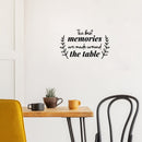 Vinyl Wall Art Decal - The Best Memories Are Made Around The Table - 9" x 15" - Trendy Inspiring Lovely Quote Sticker For Home Kitchen Dining Room Restaurant Coffee Shop Storefront Decor 3