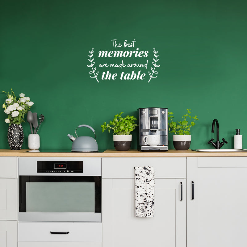 Vinyl Wall Art Decal - The Best Memories Are Made Around The Table - Trendy Inspiring Lovely Quote Sticker For Home Kitchen Dining Room Restaurant Coffee Shop Storefront Decor 5