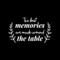 Vinyl Wall Art Decal - The Best Memories Are Made Around The Table - 9" x 15" - Trendy Inspiring Lovely Quote Sticker For Home Kitchen Dining Room Restaurant Coffee Shop Storefront Decor 1