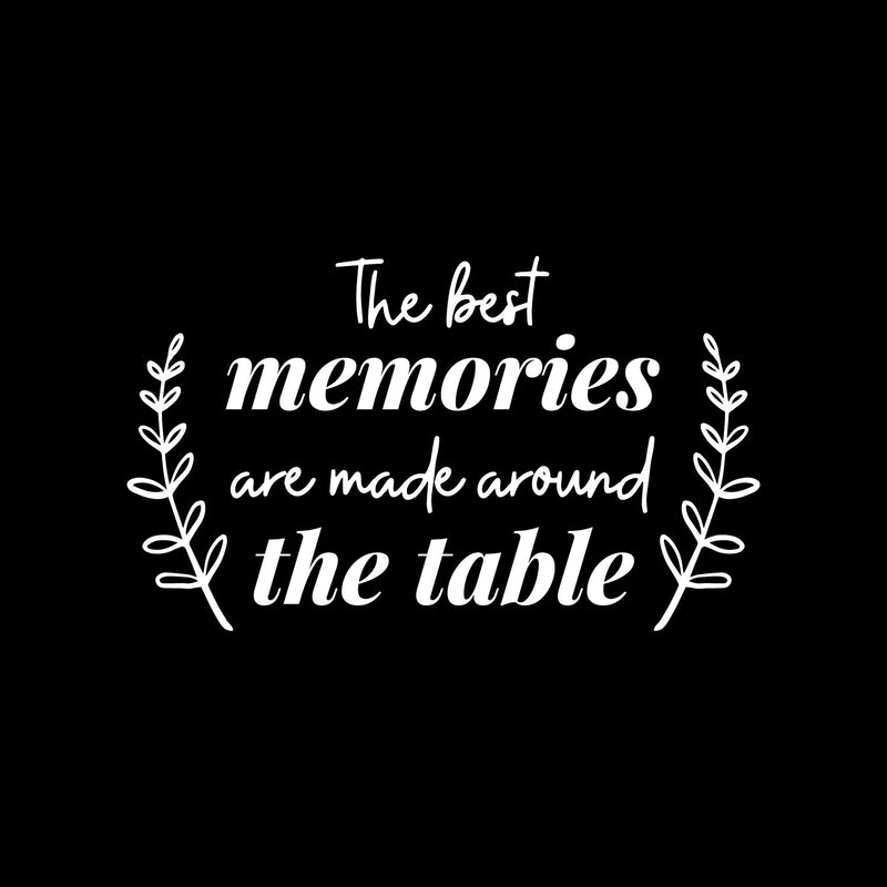 Vinyl Wall Art Decal - The Best Memories Are Made Around The Table - 9" x 15" - Trendy Inspiring Lovely Quote Sticker For Home Kitchen Dining Room Restaurant Coffee Shop Storefront Decor 1