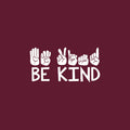 Vinyl Wall Art Decal - Be kind - 17" x 35" - Modern Motivational Positive Quote Sign language Design Sticker For Home Office Kids Room Bedroom School Classroom Playroom Decor 1