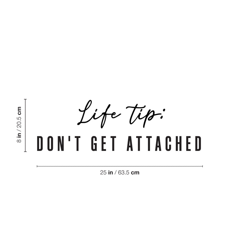 Vinyl Wall Art Decal - Life Tip Don't Get Attached - Modern Optimistic Good Vibes Quote Sticker For Home Bedroom Closet Living Room School Office Coffee Shop Decor 4