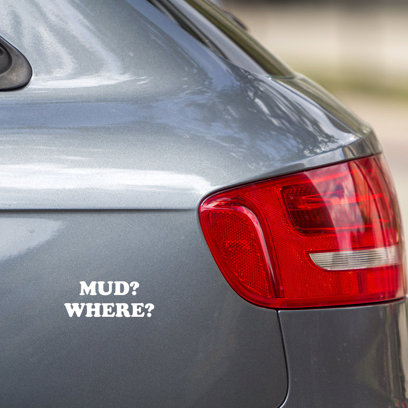 Vinyl Wall Art Decal - Mud? Where? - 2.5" x 6" - Modern Funny Adult Joke Quote Sticker For Bumper Truck Car Window Kids In Family Minivan Cars Mirror Decor 2