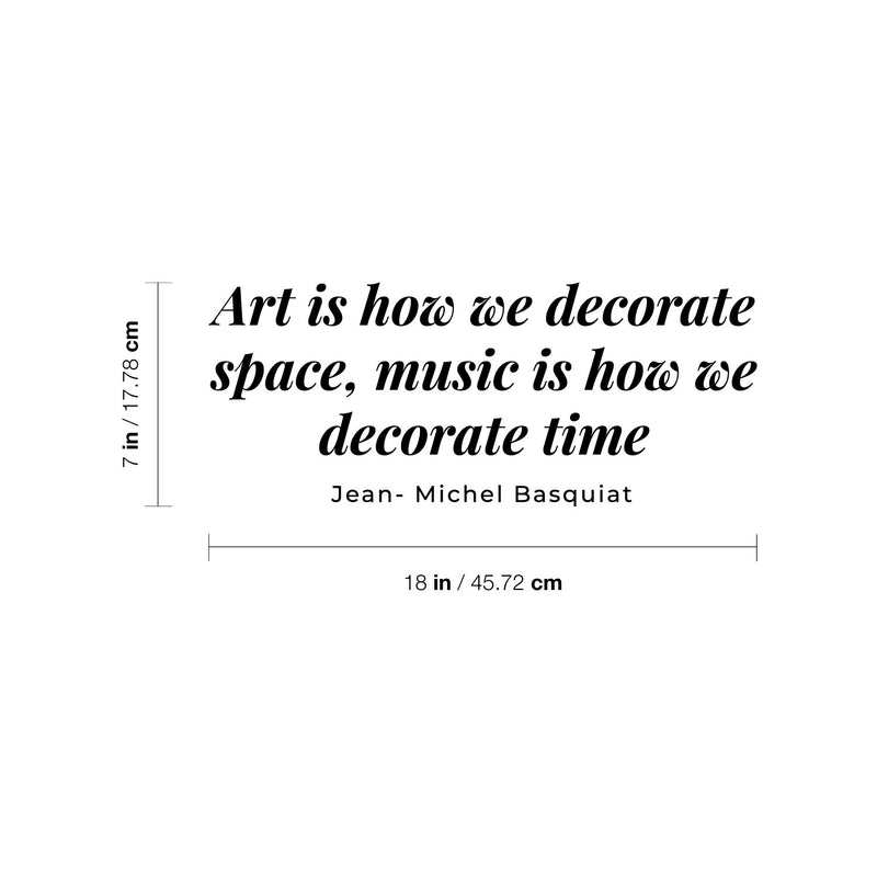 Vinyl Wall Art Decal - Art Is How We Decorate Spaces Music Is How We Decorate Time - 7" x 18" - Lovely Inspirational Quote Sticker For Home Bedroom Living Room Office Coffee Shop Decor 4