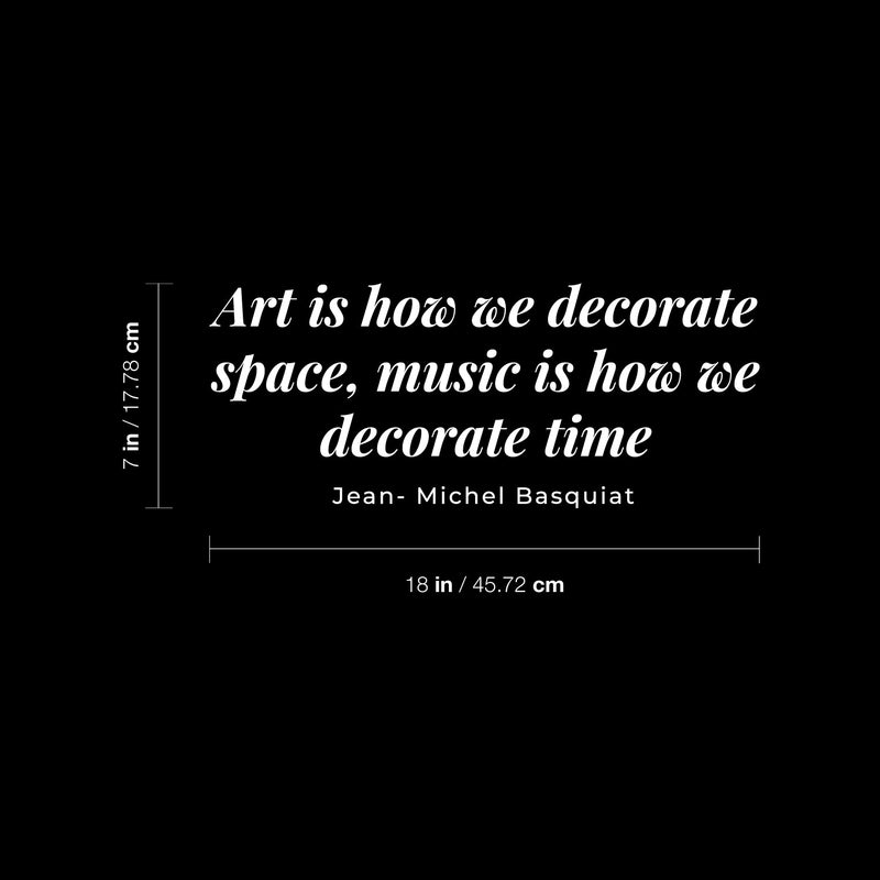 Vinyl Wall Art Decal - Art Is How We Decorate Spaces Music Is How We Decorate Time - 7" x 18" - Lovely Inspirational Quote Sticker For Home Bedroom Living Room Office Coffee Shop Decor 4