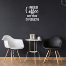 Vinyl Wall Art Decal - I Need Coffee Not Your Opinion - 21" x 18" - Trendy Positive Sarcastic Adult Quote Sticker For Home Living Room Kitchen Restaurant Coffee Shop Storefront Decor 3