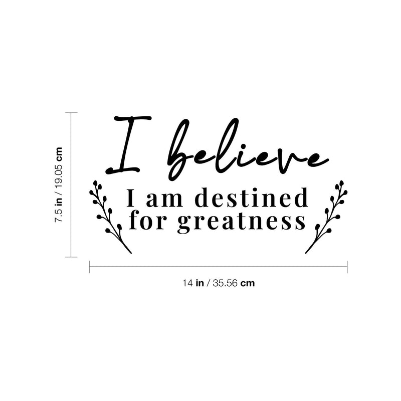 Vinyl Wall Art Decal - I Believe I Am Destined For Greatness - 7. Modern Inspiring Positive Self Esteem Quote Sticker For Home Bedroom Playroom Classroom School Office Decor 4