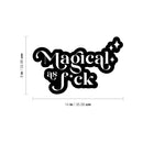 Vinyl Wall Art Decal - Magical As F*ck - 9" x 14" - Trendy Motivating Positive Lifestyle Quote Sticker For Home Living Room School Classroom Office Gym Fitness Decor 4