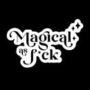 Vinyl Wall Art Decal - Magical As F*ck - 9" x 14" - Trendy Motivating Positive Lifestyle Quote Sticker For Home Living Room School Classroom Office Gym Fitness Decor 1
