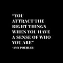 Vinyl Wall Art Decal - You Attract The Right Things When You Have A Sense Of Who You Are - 11.5" x 13" - Trendy Positive Quote Sticker For Bedroom Living Room Office Coffee Shop Decor 1