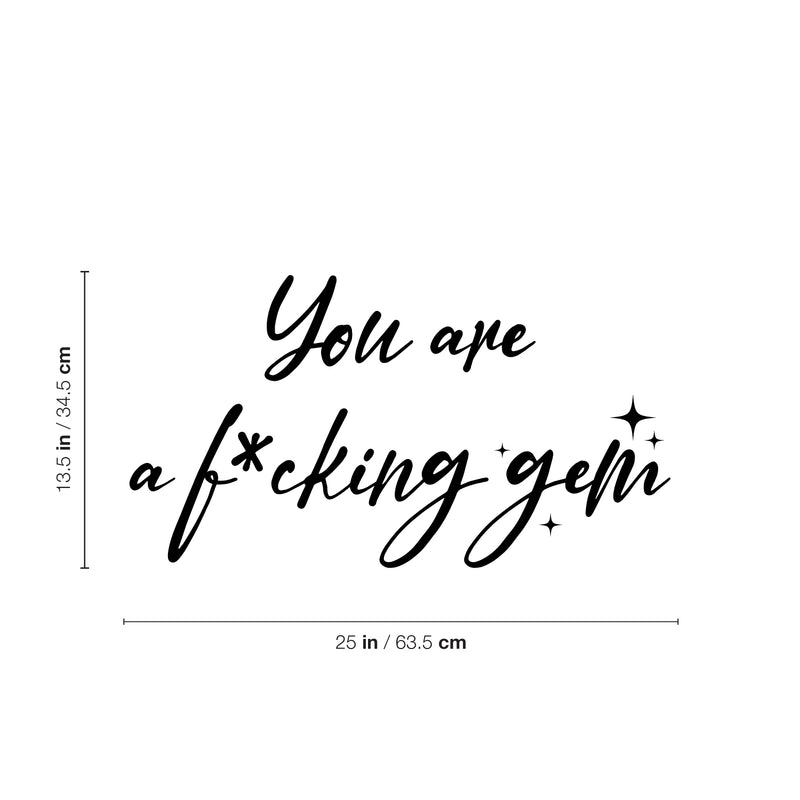 Vinyl Wall Art Decal - You Are A F*cking Gem - 13.5" x 25" - Trendy Inspirational Funny Adult Positive Quote Sticker For Home Bedroom Living Room Office Coffee Shop Decor 4