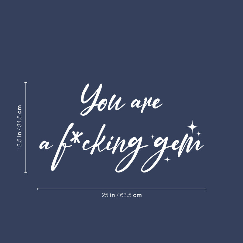 Vinyl Wall Art Decal - You Are A F*cking Gem - 13.5" x 25" - Trendy Inspirational Funny Adult Positive Quote Sticker For Home Bedroom Living Room Office Coffee Shop Decor 4