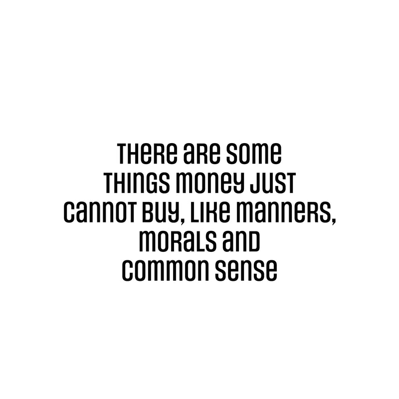 Vinyl Wall Art Decal - There Are Some Things Money Cannot Buy - 12.5" x 25" - Modern Inspiring Lovely Quote Sticker For Home Bedroom Family Living Playroom Daycare Classroom Decor 1