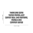 Vinyl Wall Art Decal - There Are Some Things Money Cannot Buy - 12.5" x 25" - Modern Inspiring Lovely Quote Sticker For Home Bedroom Family Living Playroom Daycare Classroom Decor 4