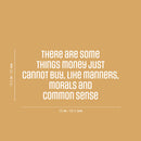 Vinyl Wall Art Decal - There Are Some Things Money Cannot Buy - 12.5" x 25" - Modern Inspiring Lovely Quote Sticker For Home Bedroom Family Living Playroom Daycare Classroom Decor 4