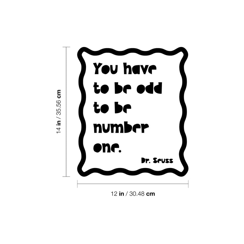 Vinyl Wall Art Decal - Have To Be Odd To Be Number One - 14" x 12" - Trendy Lovely Fun Positive Quote Sticker For Home Kids Bedroom Playroom Daycare Classroom Kindergarten Decor 4