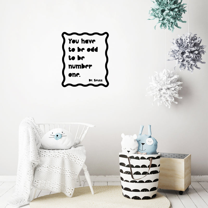 Vinyl Wall Art Decal - Have To Be Odd To Be Number One - 14" x 12" - Trendy Lovely Fun Positive Quote Sticker For Home Kids Bedroom Playroom Daycare Classroom Kindergarten Decor 3