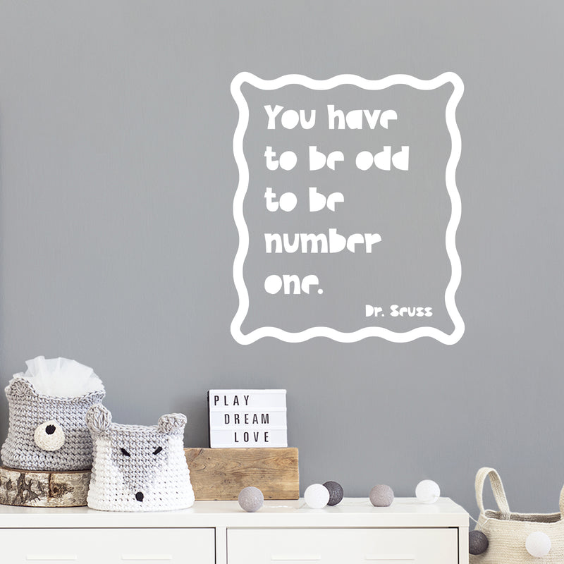 Vinyl Wall Art Decal - You Have To Be Odd To Be Number One - Trendy Lovely Fun Positive Quote Sticker For Home Kids Bedroom Playroom Daycare Classroom Kindergarten Decor 5