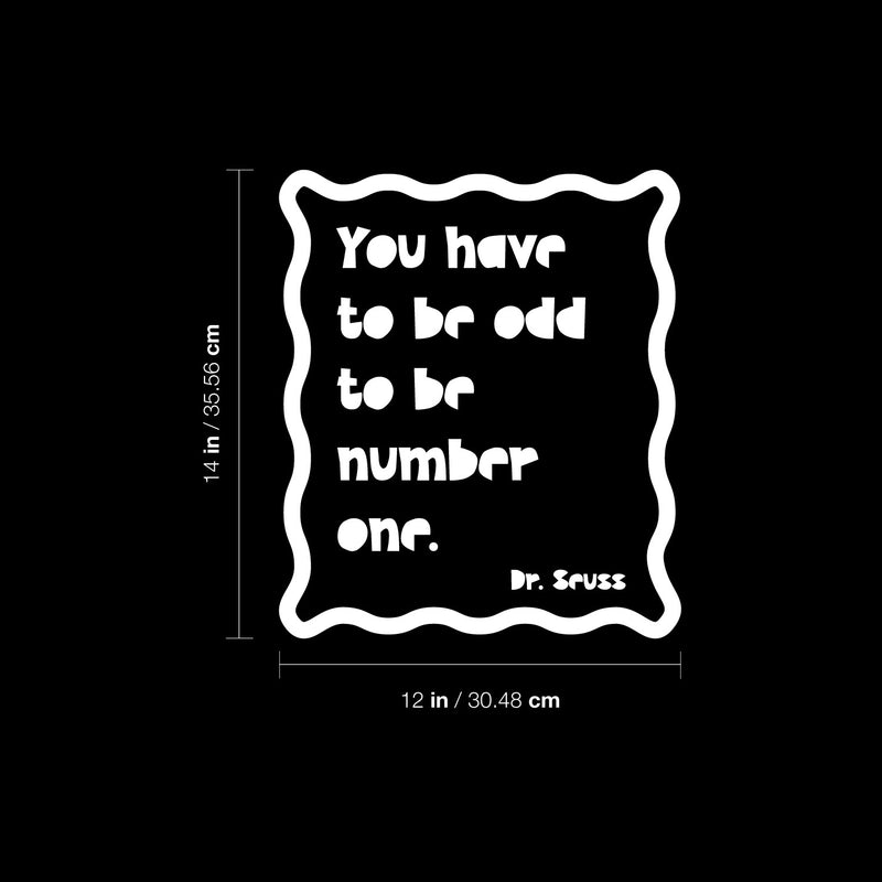 Vinyl Wall Art Decal - Have To Be Odd To Be Number One - 14" x 12" - Trendy Lovely Fun Positive Quote Sticker For Home Kids Bedroom Playroom Daycare Classroom Kindergarten Decor 4