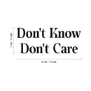 Vinyl Wall Art Decal - Don't Know Don't Care - Trendy Positive Sarcastic Adult Joke Quote Sticker For Home Bedroom Living Room Office Coffee Shop Storefront Decor 4