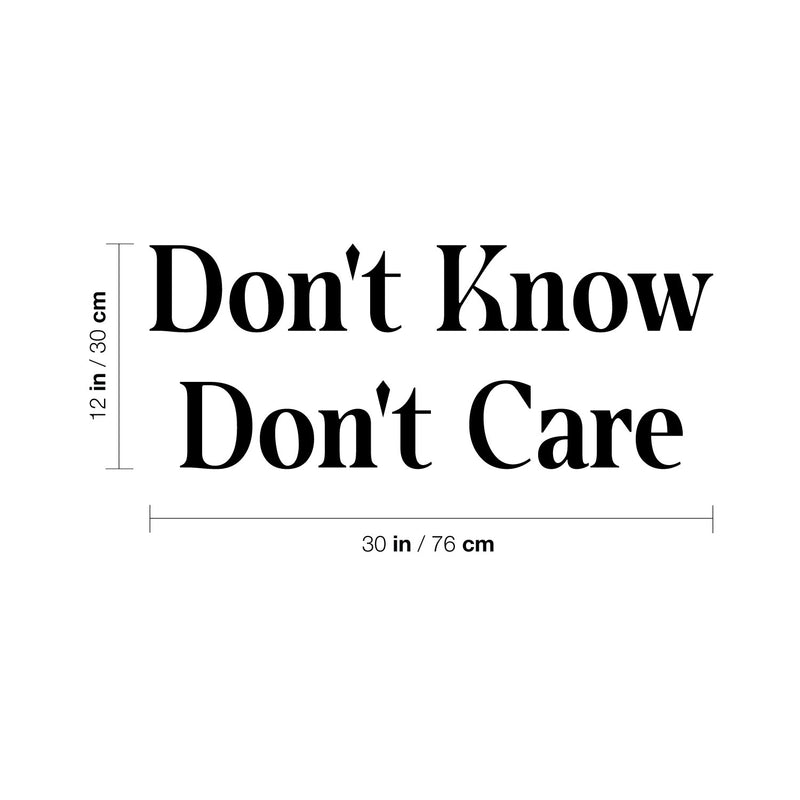 Vinyl Wall Art Decal - Don't Know Don't Care - Trendy Positive Sarcastic Adult Joke Quote Sticker For Home Bedroom Living Room Office Coffee Shop Storefront Decor 4