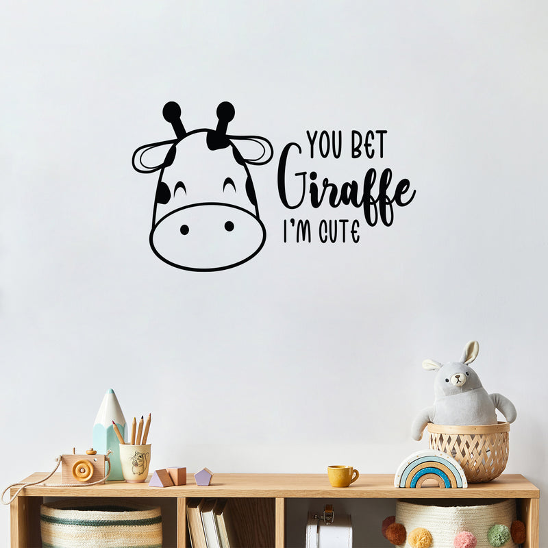 Vinyl Wall Art Decal - You Bet Giraffe I'm Cute - 15" x 25" - Cute Motivational Quote Animal Design Sticker For Children Bedroom Home Baby Nursery Daycare Kids Room Decor 3