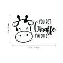 Vinyl Wall Art Decal - You Bet Giraffe I'm Cute - 15" x 25" - Cute Motivational Quote Animal Design Sticker For Children Bedroom Home Baby Nursery Daycare Kids Room Decor 4