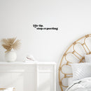 Vinyl Wall Art Decal - Life Tip Stop Expecting - 6" x 25" - Modern Motivational Self Esteem Quote Sticker For Home Office Bedroom Mirror Living Room Decor 3