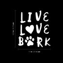 Vinyl Wall Art Decal - Love Live Bark - 12.5" x 11" - Modern Cute Quote Sticker Dog Footprint Shape For Pet Lovers Home Office Bedroom Store Living Room Decor 4