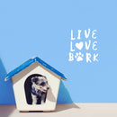 Vinyl Wall Art Decal - Love Live Bark - 12.5" x 11" - Modern Cute Quote Sticker Dog Footprint Shape For Pet Lovers Home Office Bedroom Store Living Room Decor 3
