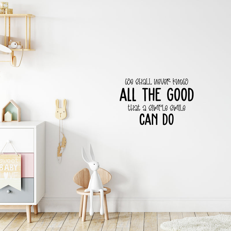 Vinyl Wall Art Decal - We Shall Never Know All The Good That Simple Smile Can Do - Modern Inspirational Quote Sticker For Home Office Bedroom Living Room Decor 2