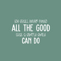 Vinyl Wall Art Decal - We Shall Never Know All The Good That Simple Smile Can Do - 16" x 25" - Modern Inspirational Quote Sticker For Home Office Bedroom Living Room Decor 1