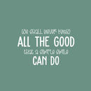Vinyl Wall Art Decal - We Shall Never Know All The Good That Simple Smile Can Do - 16" x 25" - Modern Inspirational Quote Sticker For Home Office Bedroom Living Room Decor 1