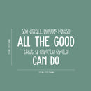 Vinyl Wall Art Decal - We Shall Never Know All The Good That Simple Smile Can Do - 16" x 25" - Modern Inspirational Quote Sticker For Home Office Bedroom Living Room Decor 4