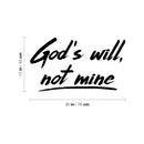 Vinyl Wall Art Decal - God's Will Not Mine - Trendy Inspirational Spiritual Religious Quote Sticker For Home Office Church Living Room Bedroom Decor 4