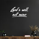 Vinyl Wall Art Decal - God's Will Not Mine - 17" x 30" - Trendy Inspirational Spiritual Religious Quote Sticker For Home Office Church Living Room Bedroom Decor 3