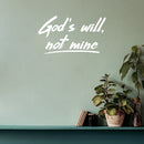 Vinyl Wall Art Decal - God's Will Not Mine - 17" x 30" - Trendy Inspirational Spiritual Religious Quote Sticker For Home Office Church Living Room Bedroom Decor 2